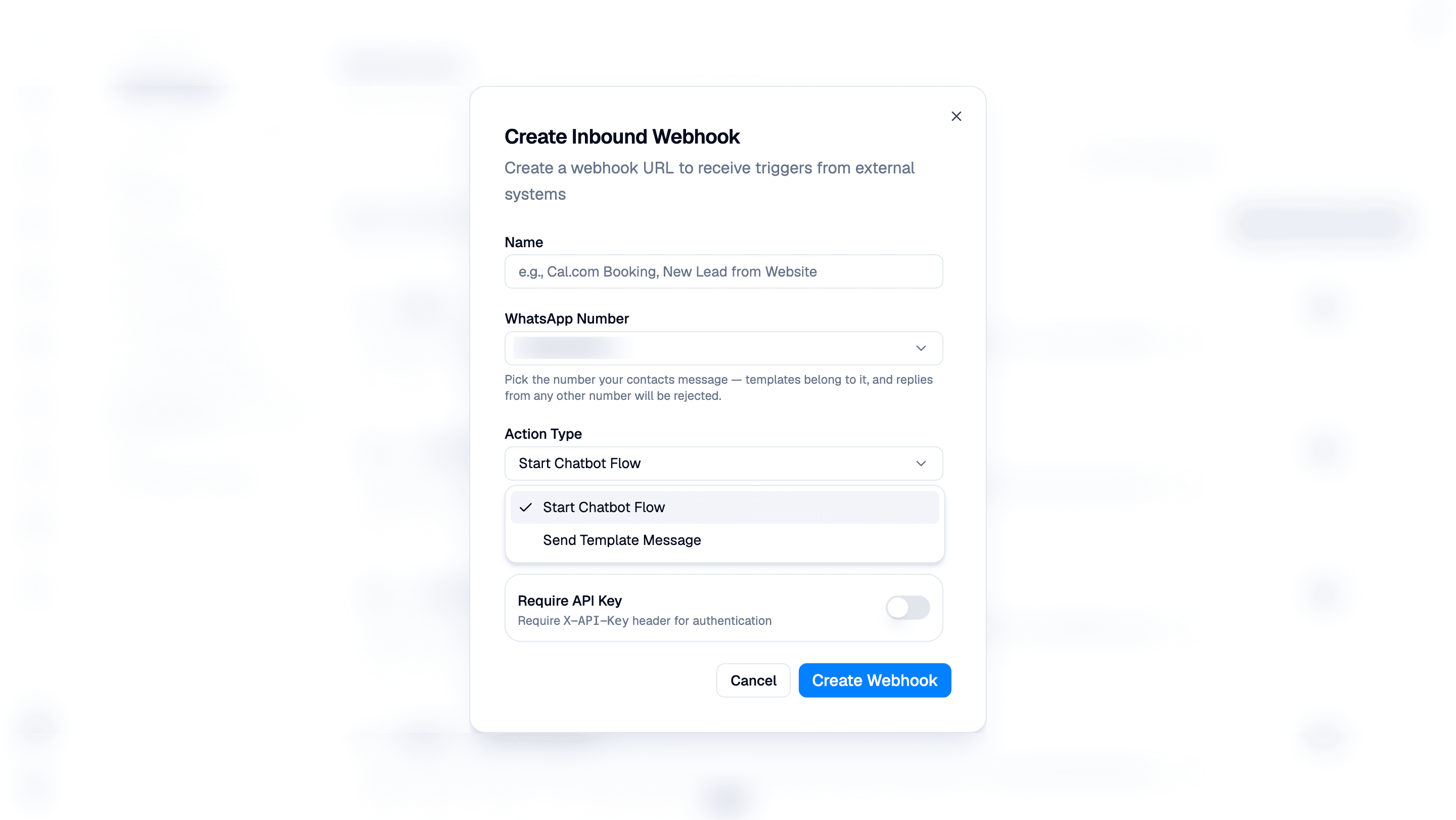 Create Inbound Webhook dialog with an example Name placeholder, Action Type menu showing Start Chatbot Flow and Send Template Message, Require API Key toggle, and Create Webhook. The WhatsApp number and background details are blurred.